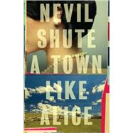 A Town Like Alice by Shute, Nevil, 9780307474001