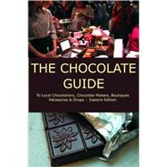 The Chocolate Guide; To Local Chocolatiers, Chocolate Makers, Boutiques, Patisseries and Shops  Eastern Edition by TasteTV and A. K. Crump, 9780979864001