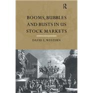 Booms, Bubbles and Bust in the US Stock Market by Western; David, 9781138154001