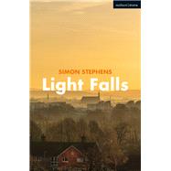 Light Falls by Stephens, Simon, 9781350154001