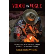Vodou en Vogue by Eziaku Atuama Nwokocha, 9781469674001
