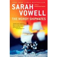 The Wordy Shipmates by Vowell, Sarah, 9781594484001
