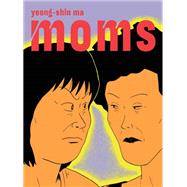 Moms by Ma, Yeong-shin; Hong, Janet, 9781770464001
