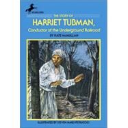 The Story of Harriet Tubman Conductor of the Underground Railroad by MCMULLAN, KATE, 9780440404002