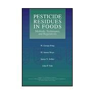 Pesticide Residues in Foods Methods, Techniques, and Regulations by Fong, W. George; Moye, H. Anson; Seiber, James N.; Toth, John P., 9780471574002