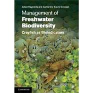 Management of Freshwater Biodiversity: Crayfish as Bioindicators by Julian Reynolds , Catherine Souty-Grosset, 9780521514002