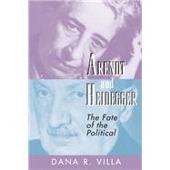 Arendt and Heidegger by Villa, Dana Richard, 9780691044002