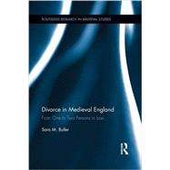 Divorce in Medieval England: From One to Two Persons in Law by Butler, Sara M., 9781138904002