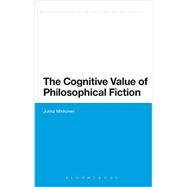 The Cognitive Value of Philosophical Fiction by Mikkonen, Jukka, 9781441154002