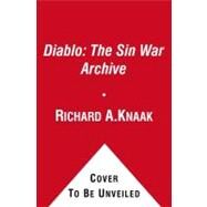 Diablo: the Sin War Archive : Birthright, Scales of the Serpent, and the Veiled Prophet by Richard A. Knaak, 9781451674002