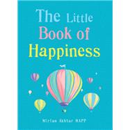 The Little Book of Happiness by Akhtar, Miriam, 9781856754002