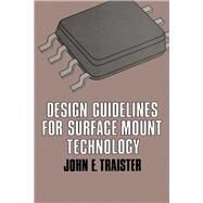 Design Guidelines for Surface Mount Technology by Traister, John E., 9780126974003