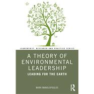 A Theory of Environmental Leadership by Mark Manolopoulos, 9780367474003