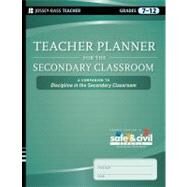 Teacher Planner for the Secondary Classroom A Companion to Discipline in the Secondary Classroom by Sprick, Randall S., 9780470644003