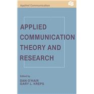 Applied Communication Theory and Research by O'Hair,H. Dan;O'Hair,H. Dan, 9780805804003