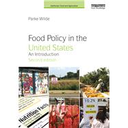 Food Policy in the United States: An Introduction by Wilde; Parke, 9781138204003