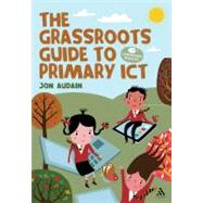 The Ultimate Guide to Using ICT Across the Curriculum (For Primary Teachers) Web, widgets, whiteboards and beyond! by Audain, Jon, 9781441144003