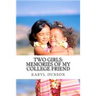 Two Girls by Dunson, Karyl, 9781500854003