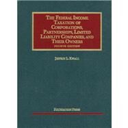 The Federal Income Taxation of Corporations, Partnerships, Limited Liability Companies and Their Owners by Kwall, Jeffrey L., 9781599414003