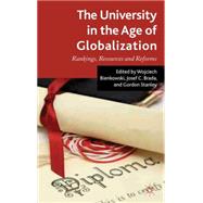 The University in the Age of Globalization Rankings, Resources and Reforms by Bienkowski, Wojciech; Brada, Josef C.; Stanley, Gordon, 9780230364004