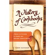 A History of Cookbooks by Notaker, Henry, 9780520294004