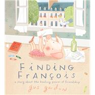 Finding Franois by Gordon, Gus; Gordon, Gus, 9780525554004