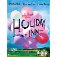 Holiday Inn - The New Irving Berlin Musical Piano/Vocal Selections by Berlin, Irving, 9781495074004