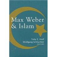 Max Weber and Islam by Schluchter,Wolfgang, 9781560004004