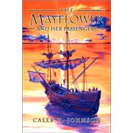 The Mayflower And Her Passengers by JOHNSON CALEB H, 9781599264004