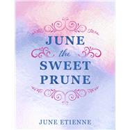 June the Sweet Prune by Etienne, June, 9781667884004