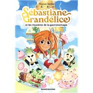 Sbastiane Grandlice et les mystres de la gastronomagie by Thomas Verdois, 9791036384004