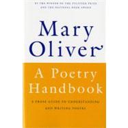 A Poetry Handbook by Oliver, Mary, 9780156724005