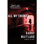 All My Enemies A Brock and Kolla Mystery by Maitland, Barry, 9780312384005