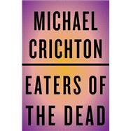 Eaters of the Dead by Michael Crichton, 9780394494005