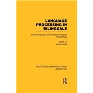 Language Processing in Bilinguals (RLE Linguistics C: Applied Linguistics): Psycholinguistic and Neuropsychological Perspectives by Vaid; Jyotsna, 9780415724005