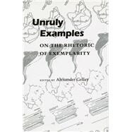 Unruly Examples by Gelley, Alexander, 9780804724005