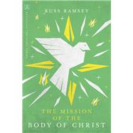 The Mission of the Body of Christ by Ramsey, Russ, 9780830844005