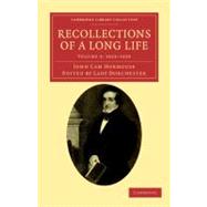 Recollections of a Long Life by Broughton, John Cam Hobhouse, Baron; Carleton, Charlotte Hobhouse, Baroness, 9781108034005