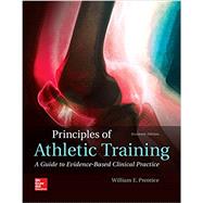 Principles of Athletic Training: A Guide to Evidence-Based Clinical Practice by Prentice, William, 9781259824005