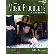 The Music Producer's Handbook by Owsinski, Bobby, 9781423474005