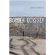 Border Odyssey by Thompson, Charles D., Jr., 9781477314005