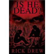 Is He Dead? by Drew, Rick H.; Hamian, Pauline; Baker, Iris, 9781505264005