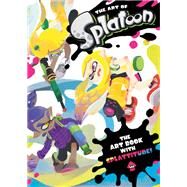 The Art of Splatoon by Unknown, 9781506704005