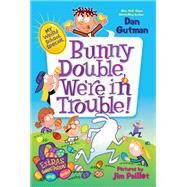 Bunny Double, We're in Trouble! by Gutman, Dan; Paillot, Jim, 9780062284006