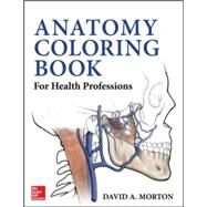 Anatomy Coloring Book for Health Professions by Morton, David; Albertine, Kurt, 9780071714006