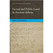Sacred and Public Land in Ancient Athens by Papazarkadas, Nikolaos, 9780199694006