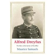 Alfred Dreyfus by Maurice Samuels, 9780300254006