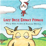 Lazy Daisy, Cranky Frankie Bedtime on the Farm by Jordan, Mary Ellen; Weldon, Andrew, 9780807544006