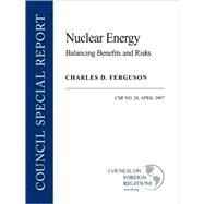 Nuclear Energy: Balancing Benefits and Risks : April 2007 by Ferguson, Charles D., 9780876094006
