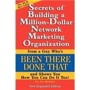 Secrets of Building A Million Dollar Network Marketing Organization : From A Guy Who's Been There Done That and Shows You How You Can Do It Too by Rubino, Joe, 9780972884006
